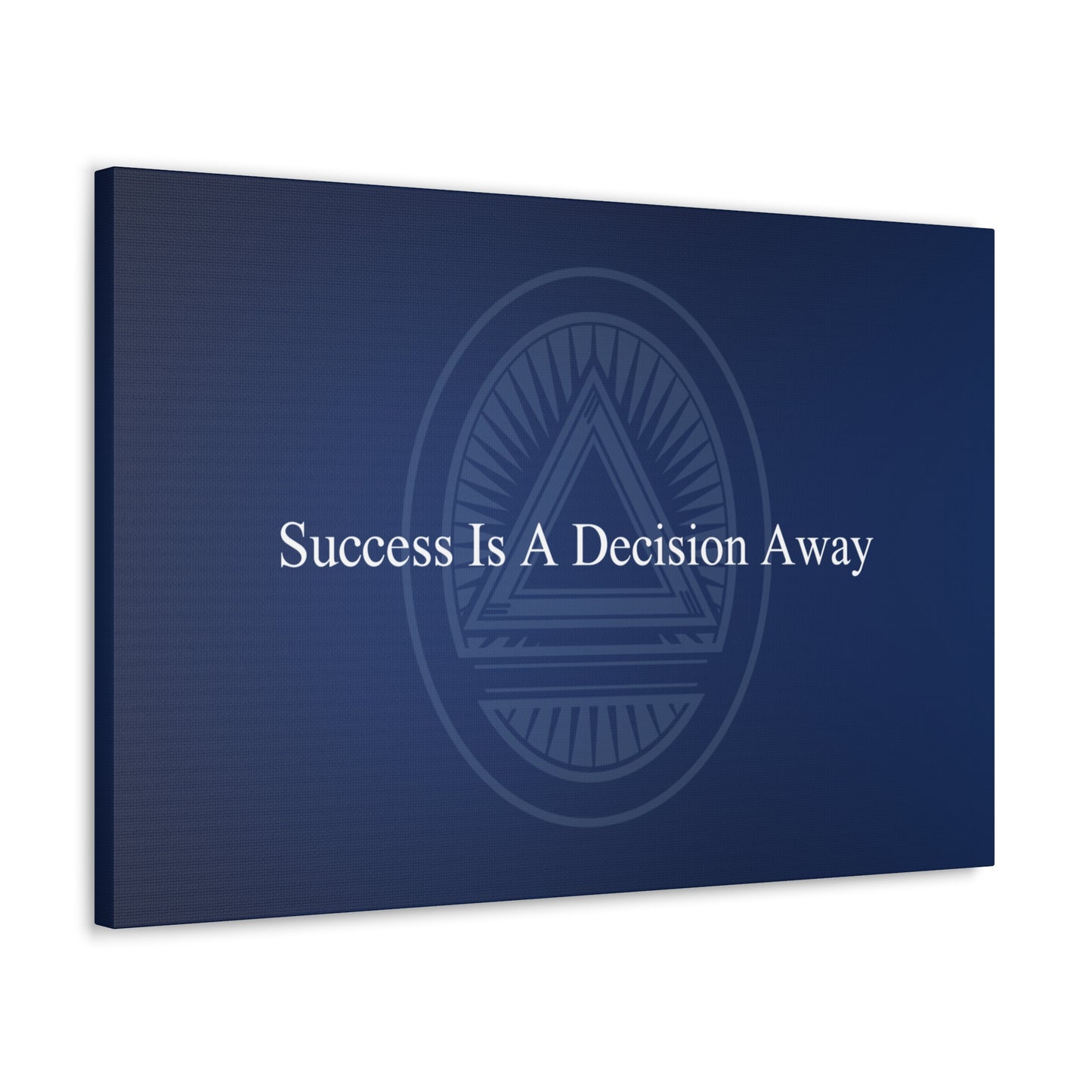 Success Is A Decision Away - Canvas